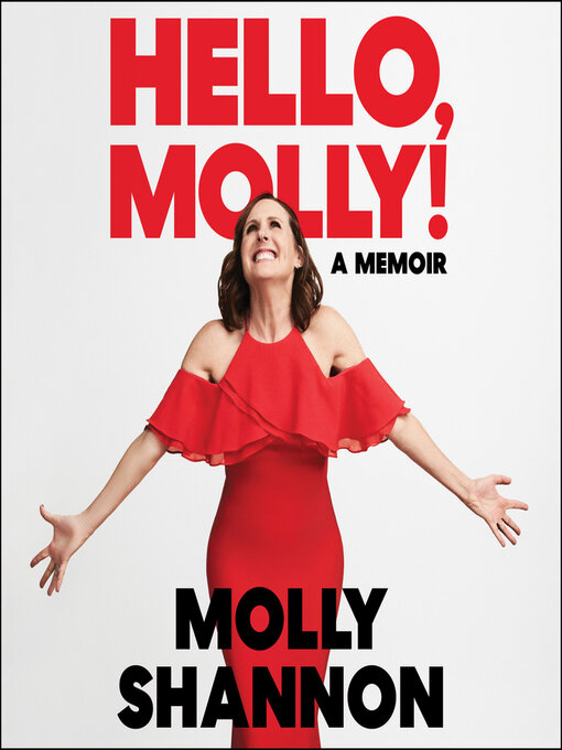 Title details for Hello, Molly! by Molly Shannon - Available